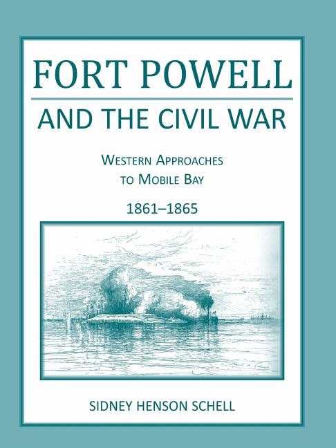 Fort Powell and the Civil War by Sidney H Schell, Paperback | Indigo Chapters