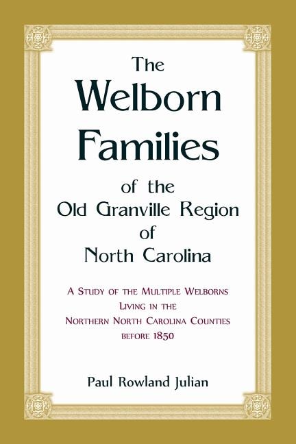 The Welborn Families of the Old Granville Region of North Carolina by Paul Rowland Julian, Paperback | Indigo Chapters