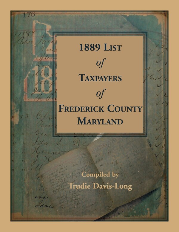 1889 List of Taxpayers of Frederick County Maryland by Trudie Davis-Long, Paperback | Indigo Chapters