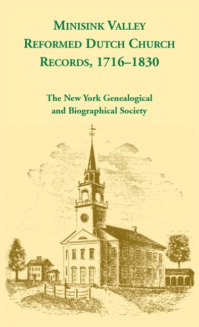 Minisink Valley Reformed Dutch Church Records 1716-1830 by Ny Ny Geneal & Biographical Society, Hardcover | Indigo Chapters