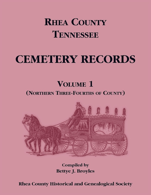 Rhea County Tennessee Cemetery Records Volume 1 by Rhea County Historical Society, Paperback | Indigo Chapters