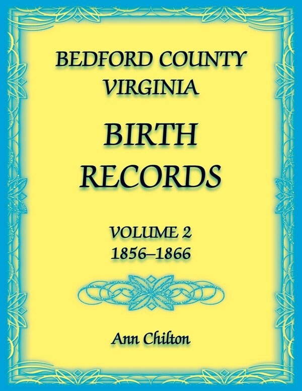 Bedford County Virginia Birth Records by Ann Chilton, Paperback | Indigo Chapters