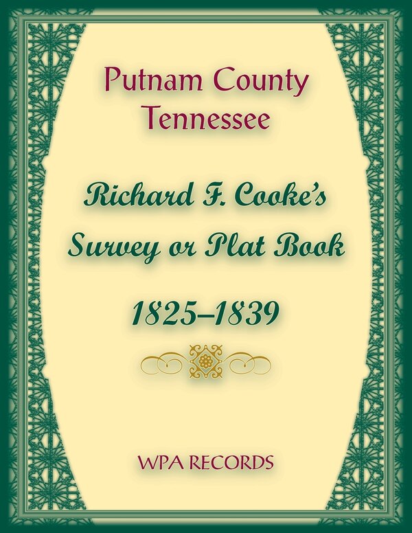 Putnam County Tennessee Richard F. Cook's Survey or Plat Book 1825-1839 by Wpa Records, Paperback | Indigo Chapters