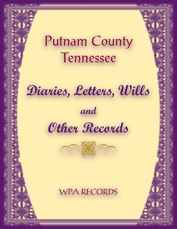 Putnam County Tennessee Diaries Letters Wills and Other Records by Wpa Records, Paperback | Indigo Chapters
