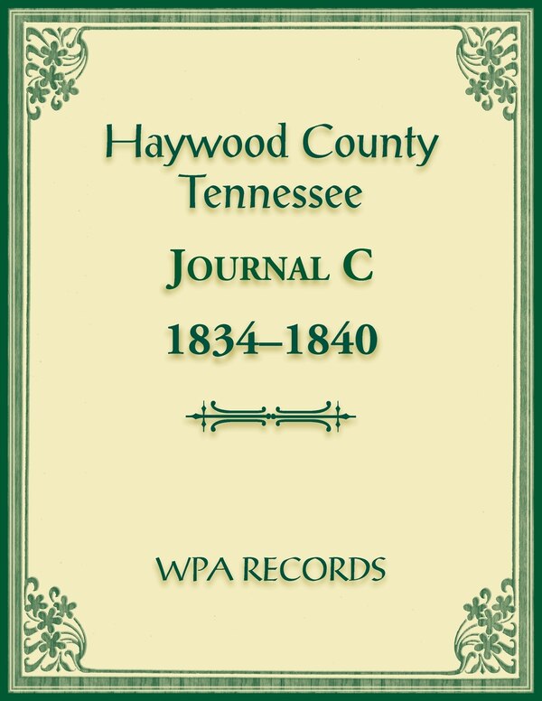 Haywood County Tennessee Journal C 1834-1840 by Wpa Records, Paperback | Indigo Chapters