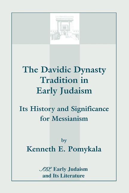 The Davidic Dynasty Tradition in Early Judaism by Kenneth E Pomykala, Paperback | Indigo Chapters