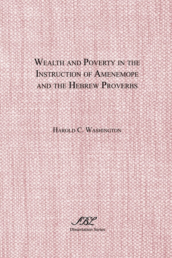 Wealth And Poverty In The Instruction Of Amenemope And The Hebrew Proverbs by Harold C Washington, Paperback | Indigo Chapters