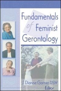 Fundamentals Of Feminist Gerontology by J Dianne Garner, Paperback | Indigo Chapters