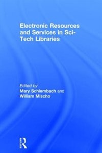 Electronic Resources And Services In Sci-tech Libraries by Mary Schlembach, Hardcover | Indigo Chapters