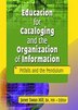 Education For Cataloging And The Organization Of Information by Janet Swan Hill, Hardcover | Indigo Chapters