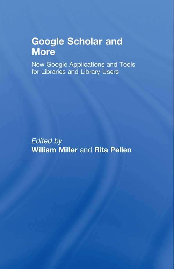 Google Scholar and More by William Miller, Hardcover | Indigo Chapters