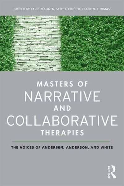 Masters of Narrative and Collaborative Therapies by Tapio Malinen, Paperback | Indigo Chapters