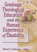Graduate Theological Education And The Human Experience Of Disability by Robert C Anderson, Hardcover | Indigo Chapters