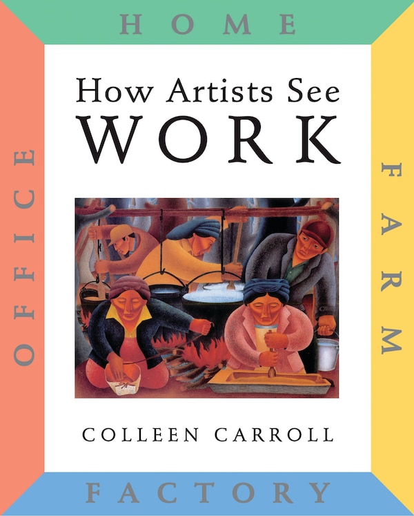 How Artists See: Work by Colleen Carroll, Hardcover | Indigo Chapters