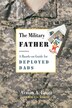 The Military Father by Armin A. Brott, Hardcover | Indigo Chapters