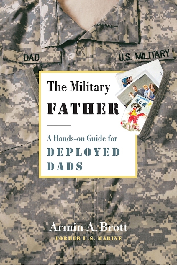 The Military Father by Armin A. Brott, Hardcover | Indigo Chapters