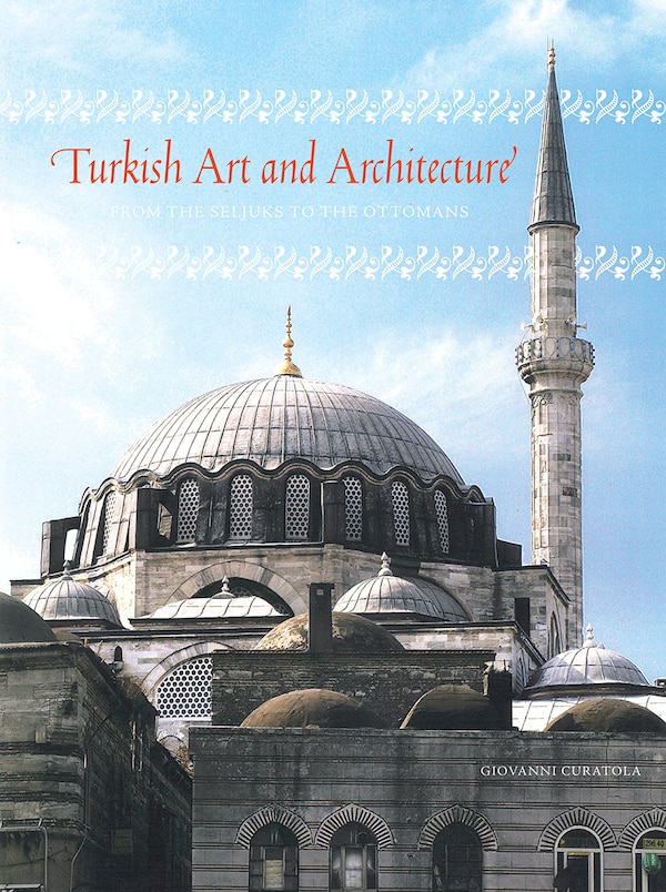 Turkish Art and Architecture by Giovanni Curatola, Hardcover | Indigo Chapters