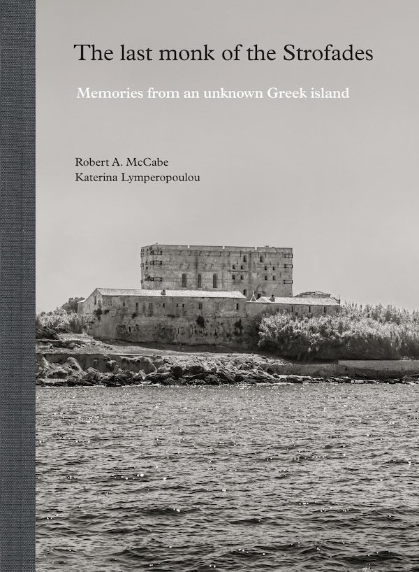 The Last Monk Of The Strofades by Katerina Lymperopoulou, Hardcover | Indigo Chapters