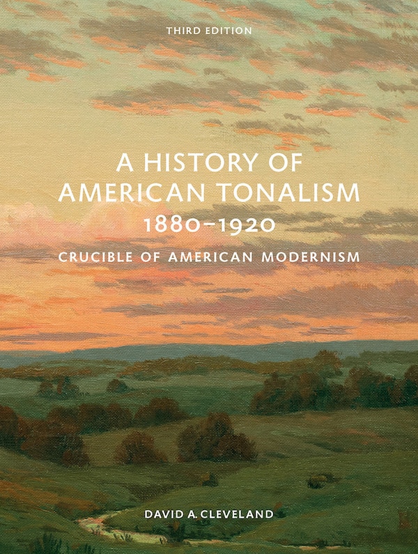 A History Of American Tonalism 1880-1920 by David A Cleveland, Hardcover | Indigo Chapters