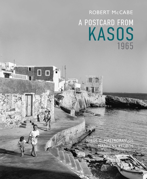 A Postcard from Kasos 1965 by Nikos G. Mastropavlos, Hardcover | Indigo Chapters