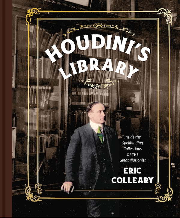 Houdini's Library by Eric Colleary, Hardcover | Indigo Chapters