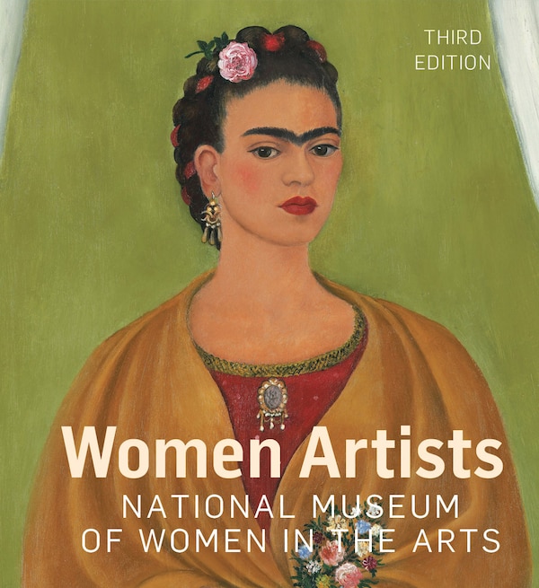 Women Artists by National Museum of Women in the National Museum of Women in the Arts, Hardcover | Indigo Chapters