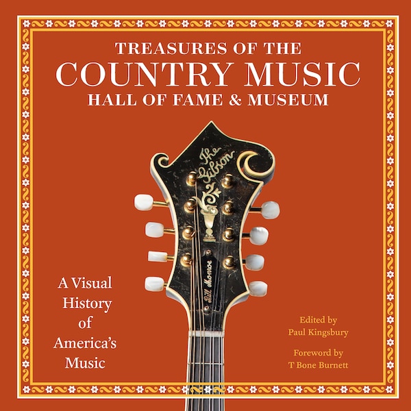 Treasures of the Country Music Hall of Fame and Museum by Paul Kingsbury, Hardcover | Indigo Chapters