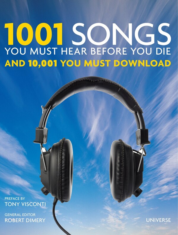 1001 Songs You Must Hear Before You Die by Robert Dimery, Hardcover | Indigo Chapters