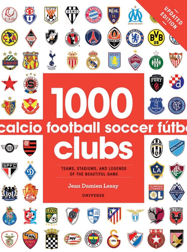 1000 Football Clubs by Jean Damien Lesay, Paperback | Indigo Chapters
