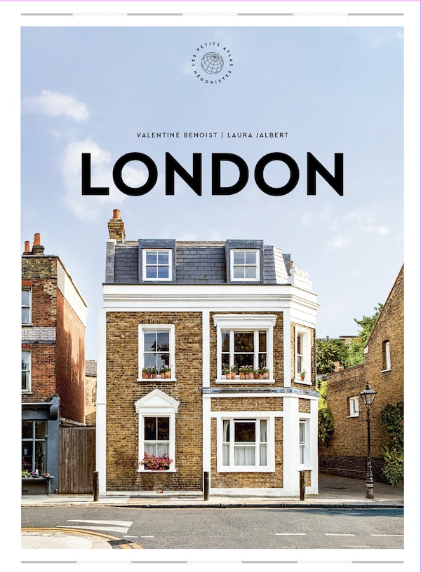 London: The Extraordinary Guide by Valentine Benoist, Hardcover | Indigo Chapters