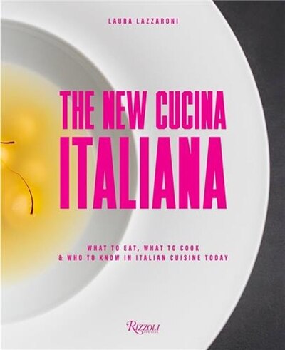 The New Cucina Italiana by Laura Lazzaroni, Hardcover | Indigo Chapters