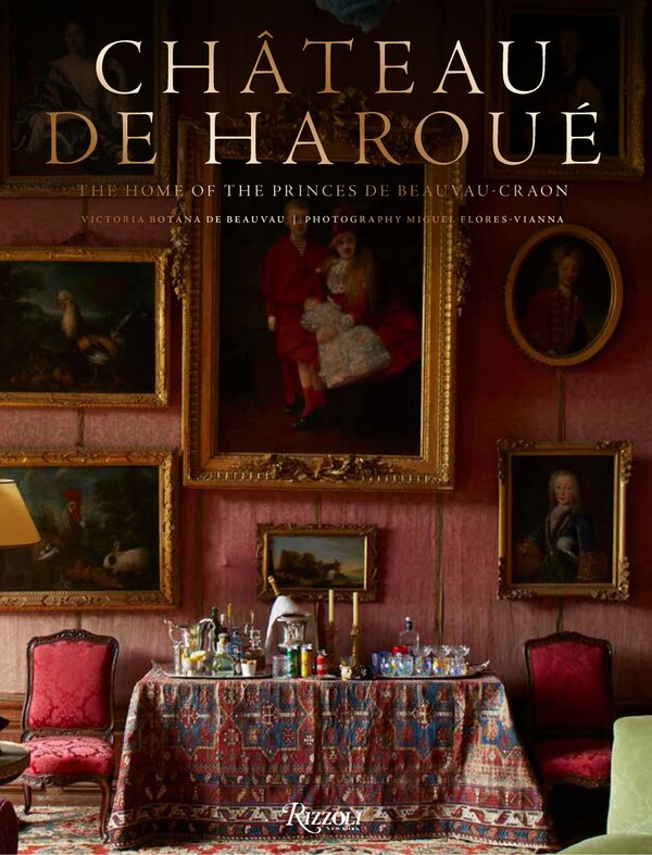 Château de Haroué by Victoria Botana De Beauvau-craon, Hardcover | Indigo Chapters