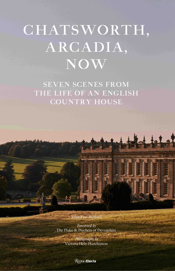 Chatsworth Arcadia Now by John-paul Stonard, Hardcover | Indigo Chapters