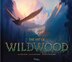 The Art of Wildwood by Drew Taylor, Hardcover | Indigo Chapters