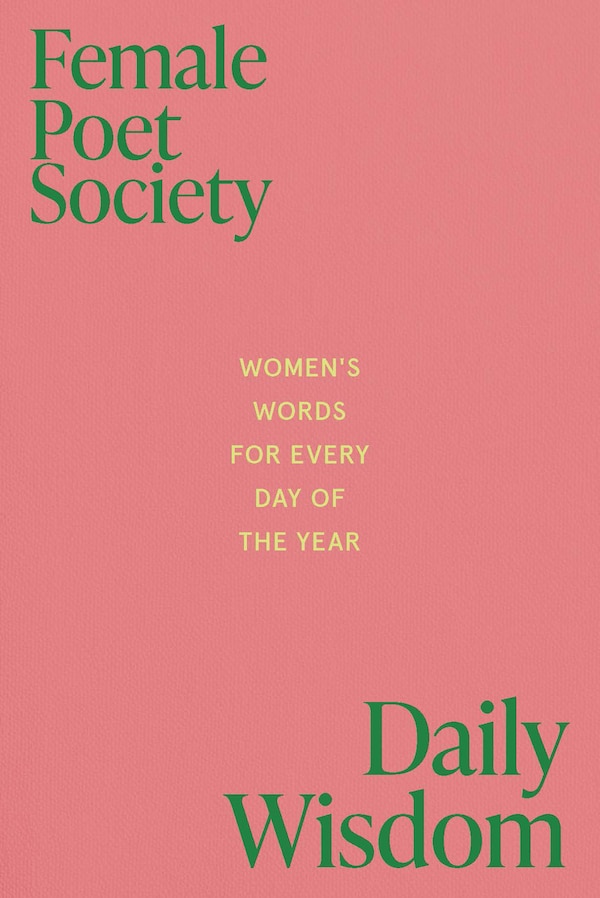 Female Poets Society: Daily Wisdom by Julie Berthelsen, Hardcover | Indigo Chapters