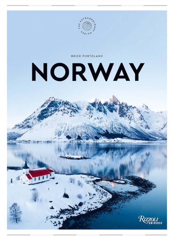 Norway: The Extraordinary Guide by Brice Portolano, Hardcover | Indigo Chapters