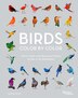 Birds Color by Color by Geoffrey E. Hill, Hardcover | Indigo Chapters