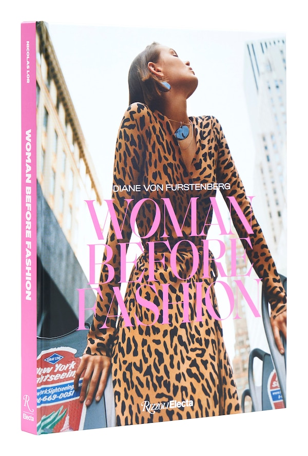 Diane Von Furstenberg: Woman Before Fashion by Nicolas Lor