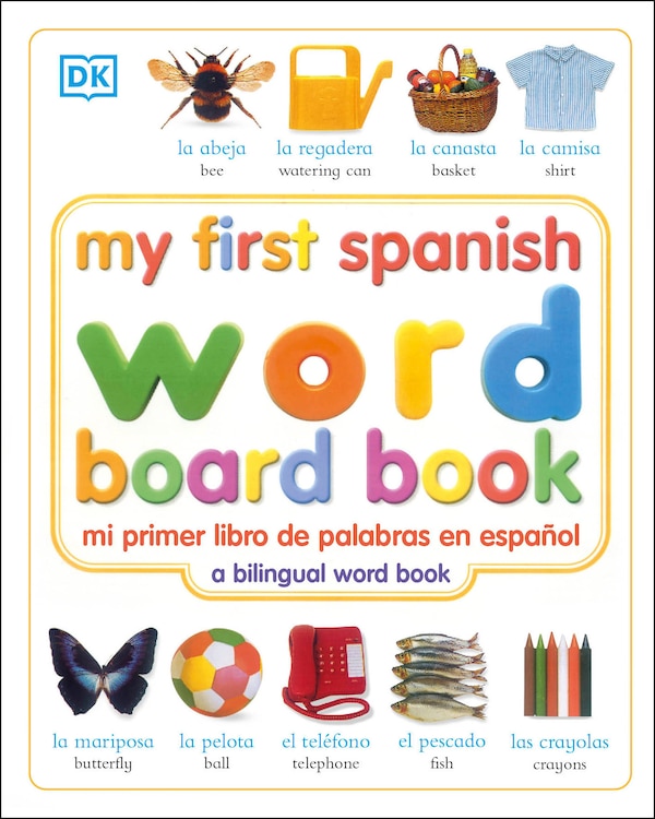 My First Spanish Word, Board Book/mi Primer Libro De Palabras En Espanol by Dk | Indigo Chapters