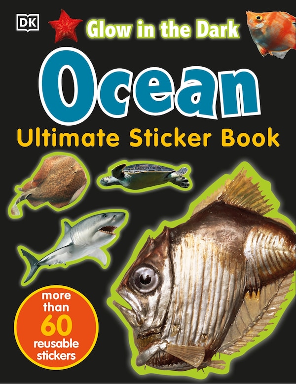 Ultimate Sticker Book: Glow in the Dark: Ocean Creatures by Dk, Paperback | Indigo Chapters