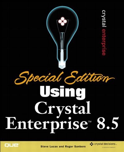 Special Edition Using Crystal Enterprise 8.5 by Steve Lucas, Paperback | Indigo Chapters