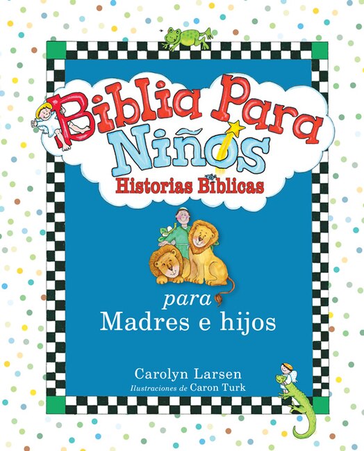 Biblia Para Niños by Carolyn Larsen, Hardcover | Indigo Chapters