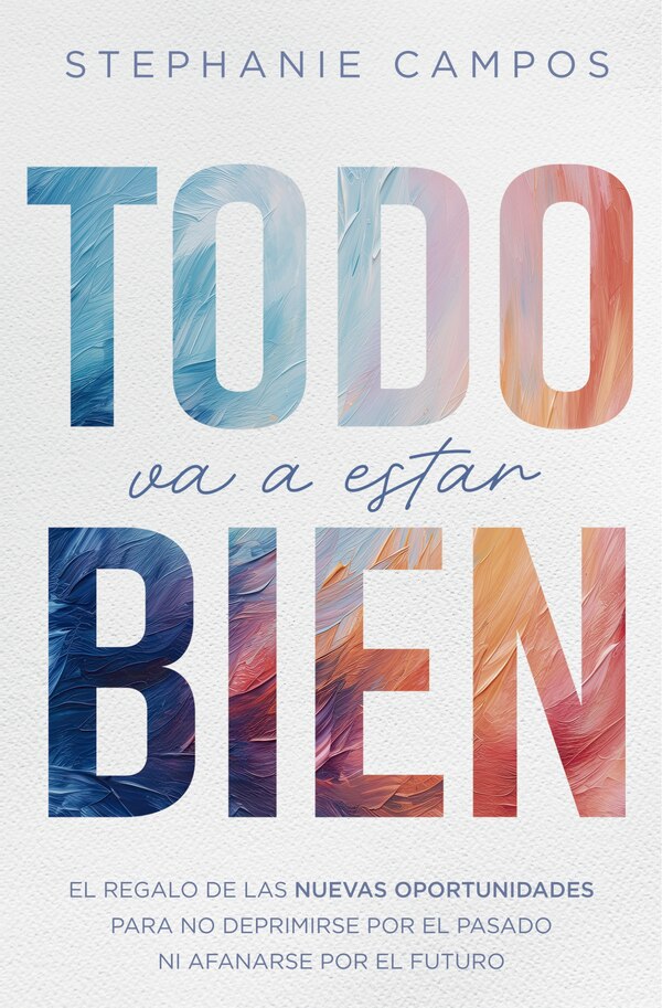 Todo Va a Estar Bien by Stephanie Campos, Paperback | Indigo Chapters