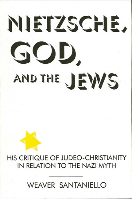 Nietzsche God and the Jews by Weaver Santaniello, Paperback | Indigo Chapters