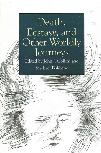 Death Ecstasy and Other Worldly Journeys by John J. Collins, Paperback | Indigo Chapters