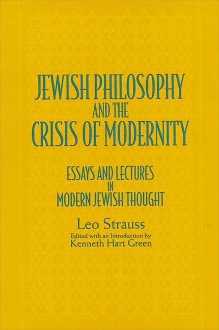 Jewish Philosophy and the Crisis of Modernity by Leo Strauss, Paperback | Indigo Chapters