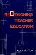 Redesigning Teacher Education by Alan R. Tom, Paperback | Indigo Chapters