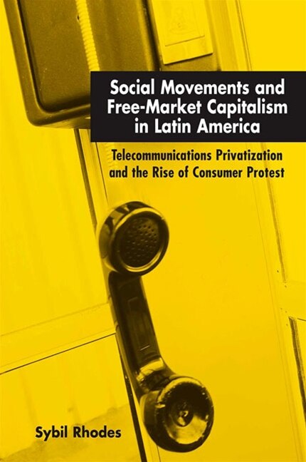 Social Movements and Free-Market Capitalism in Latin America by Sybil Rhodes, Paperback | Indigo Chapters