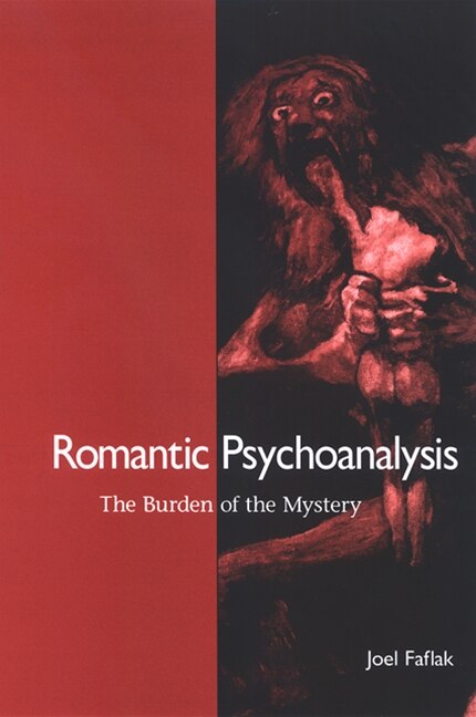 Romantic Psychoanalysis by Joel Faflak, Hardcover | Indigo Chapters