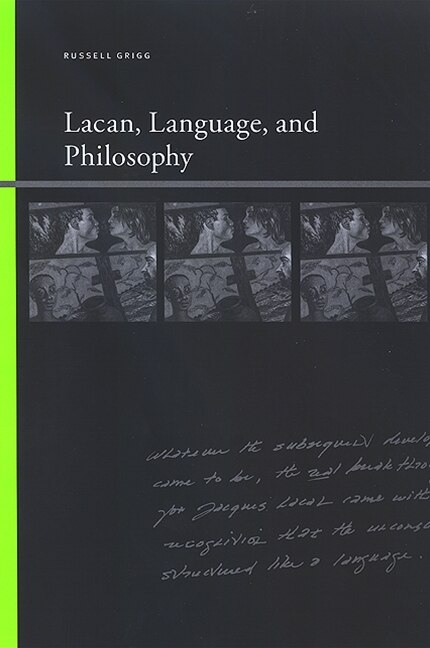 Lacan Language and Philosophy by Russell Grigg, Paperback | Indigo Chapters